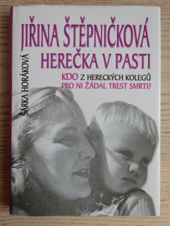 JIŘINA ŠTĚPNIČKOVÁ, HEREČKA V PASTI, ŠÁRKA HORÁKOVÁ, **an