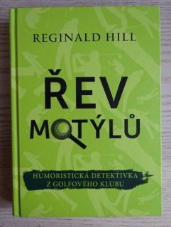 ŘEV MOTÝLŮ, REGINALD HILL, **an