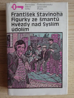 FIGURKY ZE ŠMANTŮ, HVĚZDY NAD SYSLÍM ÚDOLÍM, FRANTIŠEK STAVINOHA, **an