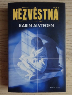 NEZVĚSTNÁ, KARIN ALVTEGEN, **an
