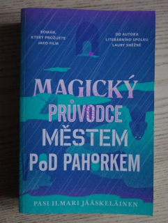 MAGICKÝ PRŮVODCE MĚSTEM POD PAHORKEM, PASI ILMARI JÄÄSKELÄINEN, **an