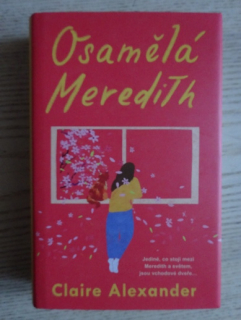 OSAMĚLÁ MEREDITH, CLAIRE ALEXANDER, **an
