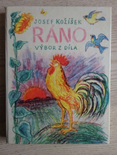 RÁNO, VÝBOR Z DÍLA, JOSEF KOŽÍŠEK, VÁCLAV KAREL, **an