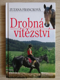 DROBNÁ VÍTĚZSTVÍ, ZUZANA FRANCKOVÁ, **an