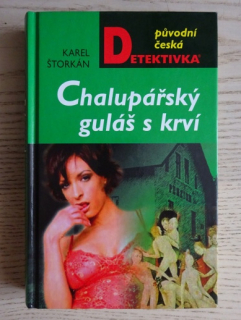CHALUPÁŘSKÝ GULÁŠ S KRVÍ, KAREL ŠTORKÁN, **an