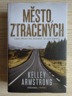 MĚSTO ZTRACENÝCH, KELLEY ARMSTRONG, **an
