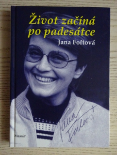 ŽIVOT ZAČÍNÁ PO PADESÁTCE, JANA FOŘTOVÁ, **an