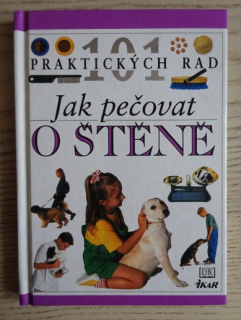 JAK PEČOVAT O ŠTĚNĚ, 101 PRAKTICKÝCH RAD, **an