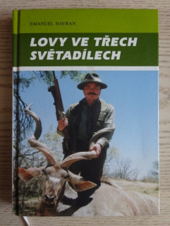 LOVY VE TŘECH SVĚTADÍLECH, EMANUEL HAVRAN, **an