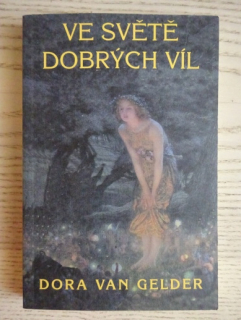 VE SVĚTĚ DOBRÝCH VÍL, DORA VAN GELDER, **an
