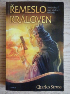 ŘEMESLO KRÁLOVEN, CHARLES STROSS, **an