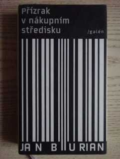 PŘÍZRAK V NÁKUPNÍM STŘEDISKU, JAN BURIAN - AUTOGRAM, **an