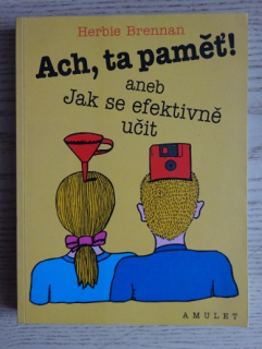 ACH, TA PAMĚŤ! ANEB JAK SE EFEKTIVNĚ UČIT, HERBIE BRENNAN, **an