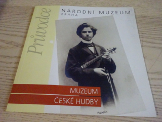 NÁRODNÍ MUZEUM, PRŮVODCE, PRAHA, MUZEUM ČESKÉ HUDBY, **an
