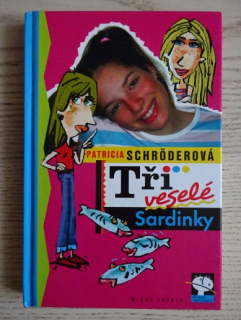 TŘI VESELÉ SARDINKY, PATRICIA SCHRÖDEROVÁ, **an