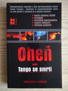 OHEŇ ANEB TANGO SE SMRTÍ, SEBASTIAN JUNGER, **an