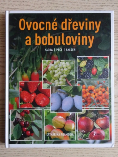 OVOCNÉ DŘEVINY A BOBULOVINY, KATHARINA ADAMSOVÁ, **an