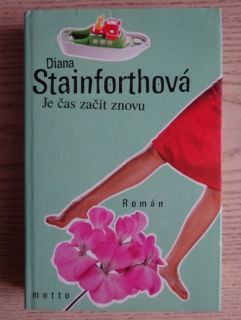 JE ČAS ZAČÍT ZNOVU, DIANA STAINFORTHOVÁ, **an