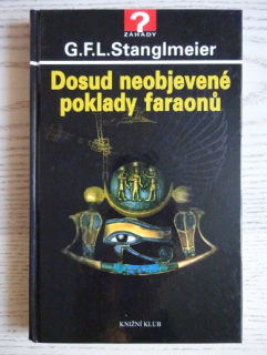 DOSUD NEOBJEVENÉ POKLADY FARAONŮ, G. F. L. STANGLMEIER, **an