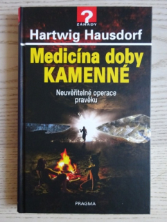 MEDICÍNA DOBY KAMENNÉ, HARTWIG HAUSDORF, **an