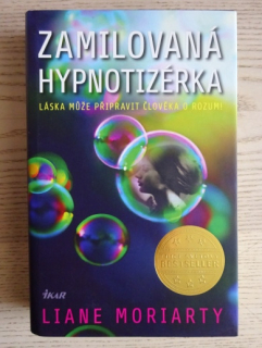 ZAMILOVANÁ HYPNOTIZÉRKA, LIANE MORIARTY, **an