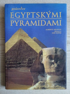 PRŮVODCE EGYPTSKÝMI PYRAMIDAMI, ALBERTO SILIOTTI, **an