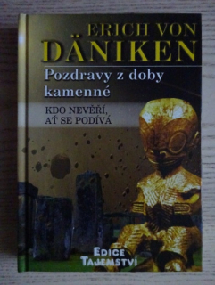 POZDRAVY Z DOBY KAMENNÉ, ERICH VON DÄNIKEN, **an