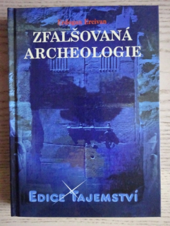 ZFALŠOVANÁ ARCHEOLOGIE, ERDOGAN ERCIVAN, **an