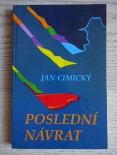 POSLEDNÍ NÁVRAT, JAN CIMICKÝ, **an