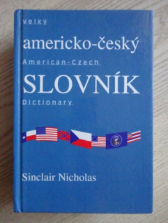 VELKÝ AMERICKO-ČESKÝ SLOVNÍK, SINCLAIR NICHOLAS, **an