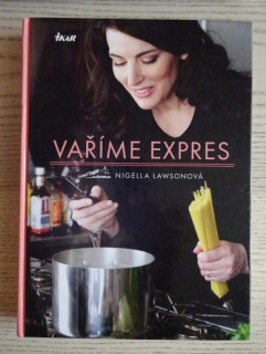 VAŘÍME EXPRES, NIGELLA LAWSONOVÁ, **an
