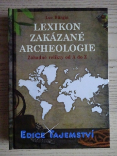 LEXIKON ZAKÁZANÉ ARCHEOLOGIE, LUC BÜRGIN, **an