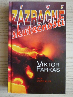 ZÁZRAČNÉ SKUTEČNOSTI, VIKTOR FARKAS, **an