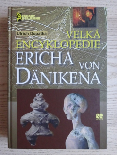 VELKÁ ENCYKLOPEDIE ERICHA VON DÄNIKENA, ERICH VON DÄNIKEN, ULRICH DOPATKA, **an