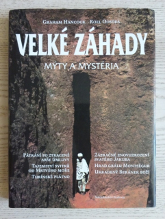 VELKÉ ZÁHADY, MÝTY A MYSTÉRIA, GRAHAM HANCOCK, ROEL OOSTRA, **an