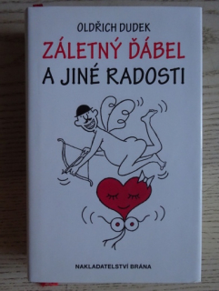 ZÁLETNÝ ĎÁBEL A JINÉ RADOSTI, OLDŘICH DUDEK, **an