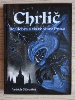 CHRLIČ, BOJ DOBRA A ZLA VE STARÉ PRAZE, VOJTĚCH OTČENÁŠEK, **an